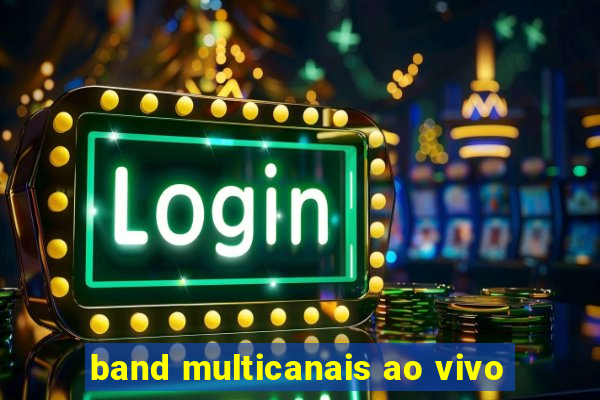 band multicanais ao vivo